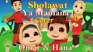 Download Ya Maulana Nissa Sabyan Cover Omar \u0026 Hana lirik | Sholawat Ya Maulana Sabyan versi Omar dan Hana MP3