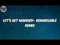 Download Lagu Let's Get Married- ReMarqable Remix (Lyrics) - Jagged Edge