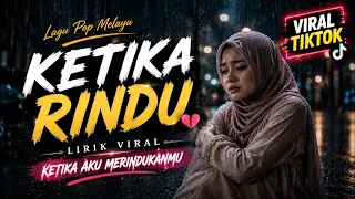 lagu ketika aku merindukanmu ketika rindu lagu pop melayu yang viral di tiktok