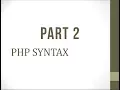 PHP - Tutorials Part 2 Syntax
