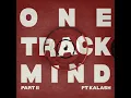 ONE TRACK MIND (PART II)