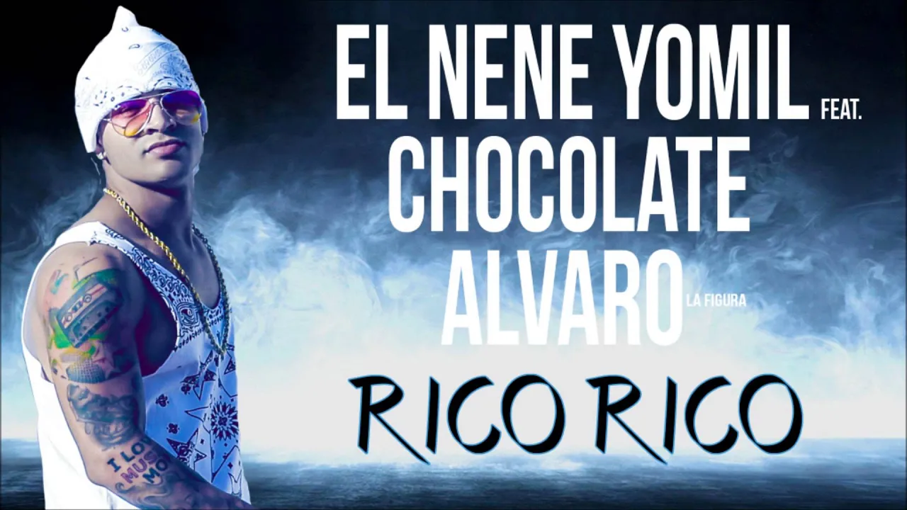 El nene Yomil - Rico rico (feat Chocolate, Alvaro la Figura)