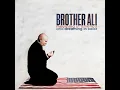 All You Need - Brother Ali