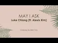 Download Lagu MAY I ASK - Luke Chiang (Karaoke Ver.)
