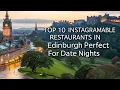 Top 10 Instagramable Restaurants in Edinburgh Perfect for Date Nights