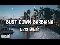 Download Lagu Nicki Minaj - Bust Down Barbiana (Lyrics)