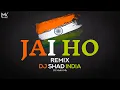 Download Lagu Jai Ho Songs Remix - DJ Shad India | Desh Bhakti Songs | Jai Ho Song | DJ Mohit Mk