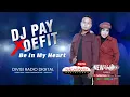 Download Lagu DJ Pay x DeFit - Be In My Heart Radio Release Withs