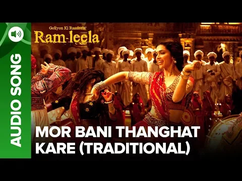 Download MP3 Mor Bani Thanghat Kare - Full Audio Song | Deepika Padukone & Ranveer Singh