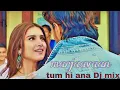 Download Lagu tum hi ana marjaavaan Dj remix song (hi fi punch mix Dj mj) Dj sks