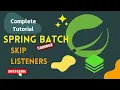 Skip Listeners in Spring Batch Custom Listener How to make Batch processing Fault Tolerant