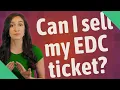 Can I sell my EDC ticket