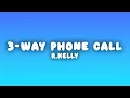 R Kelly - 3-Way Phone Call
