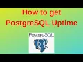 29 PostgreSQL DBA How to find the PostgreSQL Server Up time