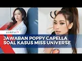 Download Lagu Poppy Capella Pemilik Lisensi Miss Universe Indonesia Jawab Kasus Pelecehan Seksual Finalis