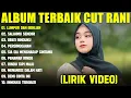 Download Lagu LUMPUR DAN BERLIAN - CUT RANI FULL ALBUM TERBAIK (LIRIK VIDEO) SALAHMU SENDIRI - LAGU MELAYU 2025