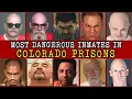 10 Most Dangerous Inmates Ever Held in Colorado Prisons