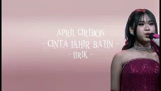 april cirebon cinta lahir batin lirik video versi april da7