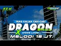 Download Lagu DJ DRAGON X MELODY 15 JUTA MIDEL NROTOK POLL CETUNG CETUS VIRAL TIKTOK ‼️BY DJ KLEPON REMIX
