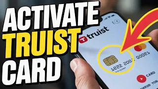 How to Activate Your Truist Debit Card - Step by Step