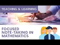 Focused Note-Taking in Mathematics