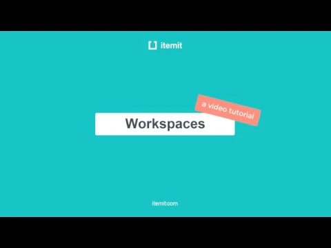 itemit tutorial 7: workspaces