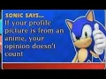 SONIC IF YOUR PROFILE PICTURE IS FROM AN ANIME YOUR OPINION DOESN T COUNT