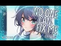 Download Lagu [Nightcore] ➳ No One Can Fix Me - Frawley (Lyrics)