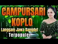 Download Lagu CAMPURSARI KOPLO - CAMPURSARI LANGGAM JAWA DANGDUT FULL SYAHDU - KOLEKSI LAGU JAWA TERPOPULER