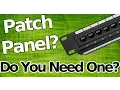 What is a Patch Panel Do You Need One