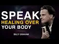 Download Lagu Speak Healing Over Your Body - Billy Graham