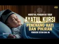 Download Lagu MUROTTAL AL-QURAN PENGANTAR TIDUR AYAT KURSI | PENGUSIR SETAN DAN JIN | REWEL, GELISAH, JADI TENANG