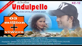 Download Undulpello | Modern  Tribal Music Video Language - Kurukh Song | VIVEK NAYAK | KE-10 MP3