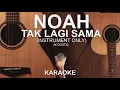 Download Lagu Tak Lagi Sama - NOAH (Instrumental) | Karaoke