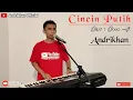 CINCIN PUTIH ( CACA.H ) || DANGDUT || VERSI ANDRIKHAN