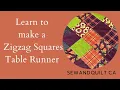 Learn how to sew a ZIGZAG SQUARES TABLE TOPPER