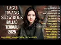 Download Lagu LAGU JIWANG TERBAIK 🎶😭 | PATAH HATI \u0026 RINDU TAK BERTEPI 💔 SLOW ROCK KAPAK 2025 - Gerimis Pilu