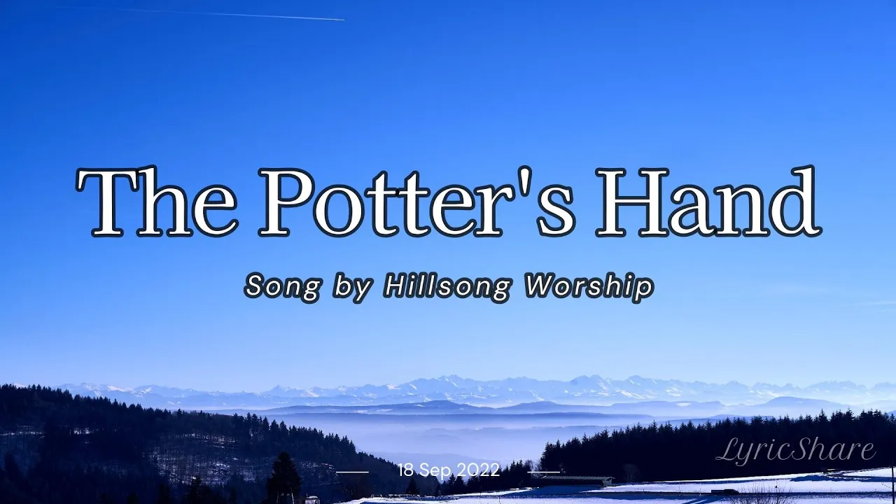 Hillsong Worship - The Potter's Hand (Lyrics Video)