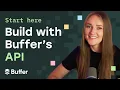 How to Build on Buffer s New API Quick-start Guide