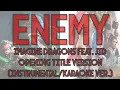 Download Lagu Imagine Dragons feat. JID - Enemy (Opening Title Version) (from Arcane) Instrumental/Karaoke FAN MV Download Lagu Imagine Dragons feat. JID - Enemy (Opening Title Version) (from Arcane) Instrumental/Karaoke FAN MV