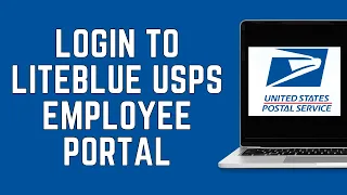 How To Login To Liteblue USPS Employee Portal 2024