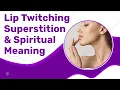 Upper And Lower Lip Twitching Superstition Spiritual Meaning