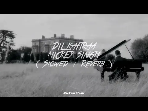 Download MP3 DIL KAFIRAA MICKEY SINGH ( Slowed + Reverb )