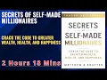 SECRETS OF SELF-MADE MILLIONAIRES CRACK THE CODE TO GREATER WEALTH HEALTH AND HAPPINESS