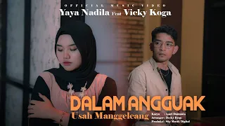 Download Yaya Nadila Feat Vicky Koga - Dalam Angguak Usah Manggeleang ( Official Music Video ) MP3