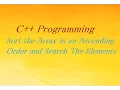 C Program to Sort the Array in an Ascending Order and Search The Elements