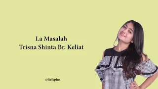 Download Lirik Lagu Karo Terbaru Trisna Shinta Br Keliat - La Masalah MP3