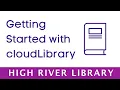 Getting Started With CloudLibrary High River Library