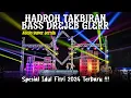 HADROH TAKBIRAN BASS DREJEB GLERR AUDIO SUPER JERNIH 2024 !!!