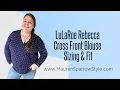 LuLaRoe Rebecca Sizing Review Fit feel of this new cross-front blouse especially for plus-size